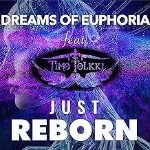 Just Reborn : Dreams of Euphoria
